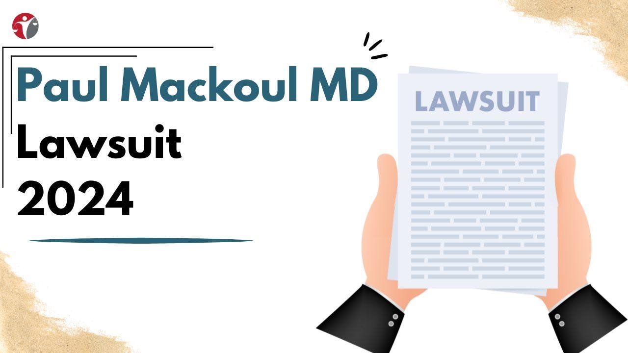 Paul Mackoul MD Lawsuit